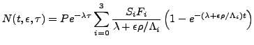 $\displaystyle N(t,\epsilon,\tau) = P e^{- \lambda \tau}
 \sum_{i=0}^3
 \frac{S_...
...
 \left( 1 - e^{- \left( \lambda + \epsilon \rho / \Lambda_i \right) t} \right)$