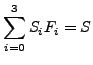 $\displaystyle \sum_{i=0}^3 S_i F_i = S$