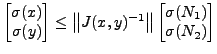 $\displaystyle \begin{bmatrix}
 \sigma(x) 
 \sigma(y) 
 \end{bmatrix}
 \leq
 \...
...-1}
 \end{Vmatrix}
 \begin{bmatrix}
 \sigma(N_1) 
 \sigma(N_2)
 \end{bmatrix}$