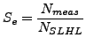 $\displaystyle S_e = \frac{N_{meas}}{N_{SLHL}}$