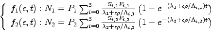 \begin{displaymath}
\left\{
\begin{array}{l}
f_1(\epsilon,t): N_1 = P_1 \sum_...
...n \rho / \Lambda_{i,2} \right) t} \right)
\end{array}\right.
\end{displaymath}