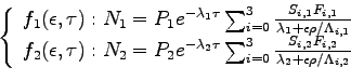 \begin{displaymath}
\left\{
\begin{array}{l}
f_1(\epsilon,\tau): N_1 = P_1 e^...
...lambda_2 + \epsilon \rho / \Lambda_{i,2}}
\end{array}\right.
\end{displaymath}