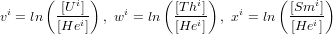       (   i )         (    i)         (    i)
vi = ln -[U-]i  , wi = ln -[Th-]i  , xi = ln [Smi]
       [He ]           [He ]           [He ]
