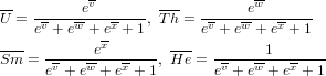 --         ev        ---        ew-
U =  v----w---x---, Th = -v---w----x---
     e + e + ex + 1       e + e  + e + 1
Sm- = ------e-------, He = ------1-------
      ev + ew + ex + 1      ev + ew + ex + 1
