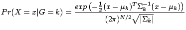 $\displaystyle Pr(X=x\vert G=k) = \frac{exp \left( -\frac{1}{2}(x-\mu_k)^T\Sigma_k^{-1}(x-\mu_k) \right)}
 {(2\pi)^{N/2}\sqrt{\vert\Sigma_k\vert}}$