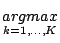 $ \underset{k=1,...,K}{argmax}$