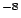 $ ^{-8}$