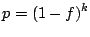 $\displaystyle p = (1-f)^k$