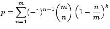 $\displaystyle p = \sum_{n=1}^{m}(-1)^{n-1} \binom{m}{n}\left(1-\frac{n}{m}\right)^k$