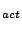 $ _{act}$