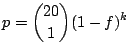 $\displaystyle p = \binom{20}{1}(1-f)^k$