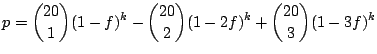 $\displaystyle p = \binom{20}{1}(1-f)^k - \binom{20}{2}(1-2f)^k + \binom{20}{3}(1-3f)^k$