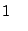 $\displaystyle 1&nbsp;&nbsp;&nbsp;&nbsp;$