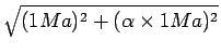 $\sqrt{(1 Ma)^2 + (\alpha \times 1 Ma)^2}$