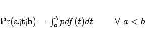 \begin{displaymath}
Pr(a<t<b) = \int^b_a pdf(t) dt        \forall  a < b
\end{displaymath}