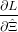 ∂L
∂ˆΞ-