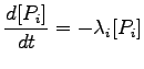 $\displaystyle \frac{d[P_i]}{dt} = -\lambda_i [P_i]$