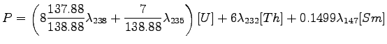 $\displaystyle P = \left( 8\frac{137.88}{138.88}\lambda_{238} + 
 \frac{7}{138.88}\lambda_{235} \right) [U]+
 6\lambda_{232}[Th] + 0.1499\lambda_{147}[Sm]$