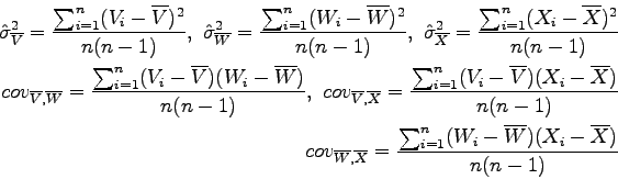 \begin{displaymath}\begin{split}
 \hat{\sigma}_{\overline{V}}^2 = \frac{\sum_{i=...
... (W_i - \overline{W})(X_i - \overline{X})}{n(n-1)}
 \end{split}\end{displaymath}