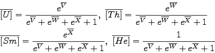 \begin{displaymath}\begin{split}
 & \overline{[U]} = \frac{e^{\overline{V}}}{e^{...
...\overline{V}}+e^{\overline{W}}+e^{\overline{X}}+1}
 \end{split}\end{displaymath}